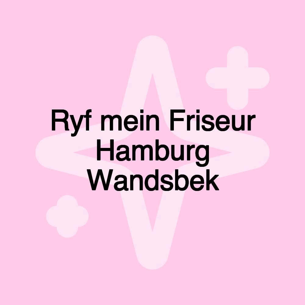 Ryf mein Friseur Hamburg Wandsbek