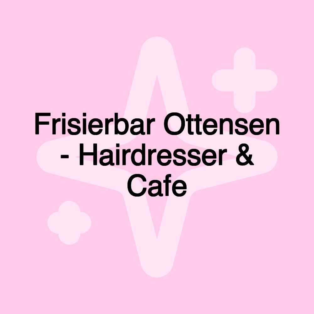 Frisierbar Ottensen - Hairdresser & Cafe