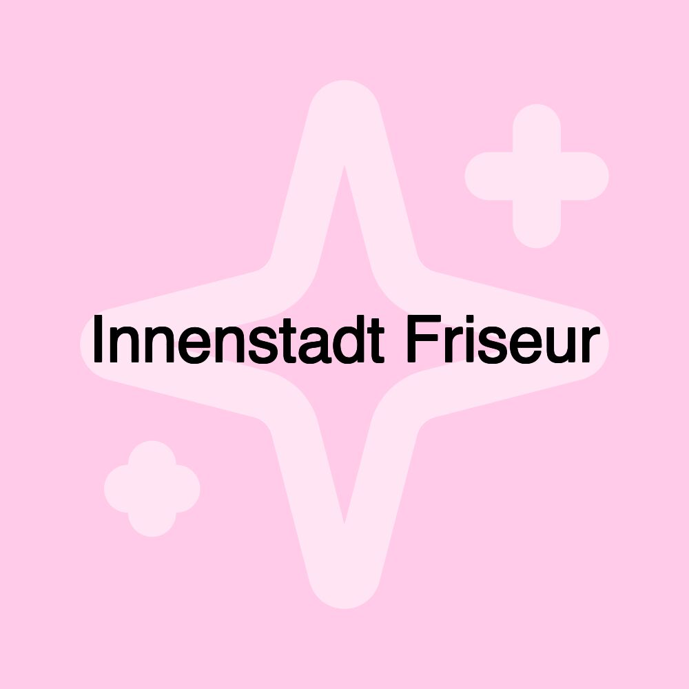 Innenstadt Friseur