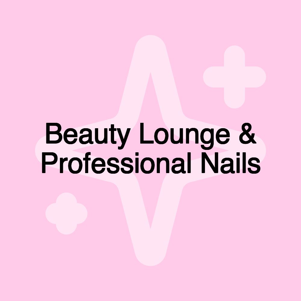 Beauty Lounge & Professional Nails