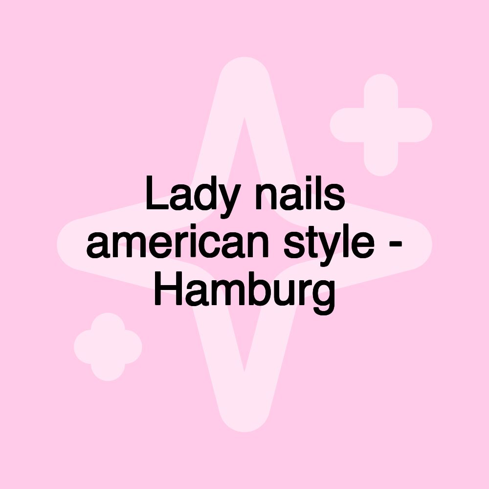 Lady nails american style - Hamburg