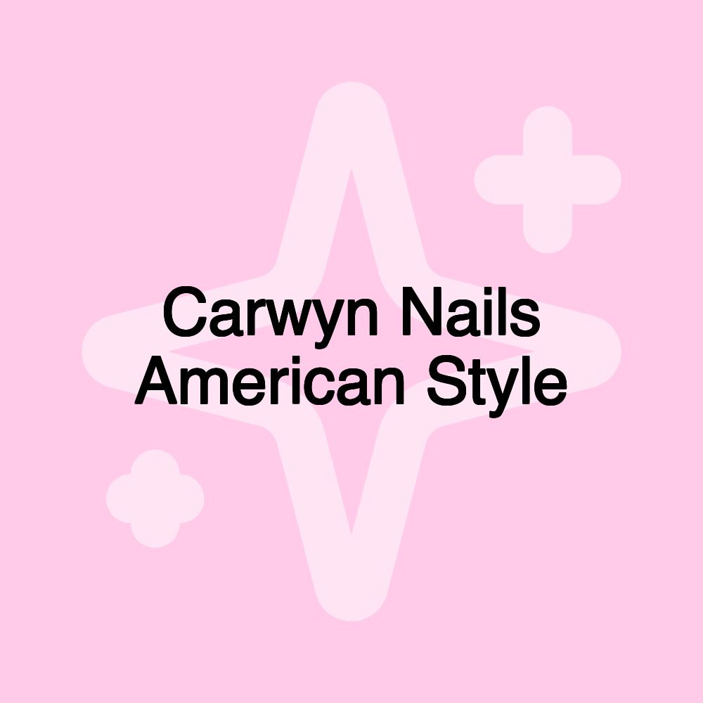 Carwyn Nails American Style