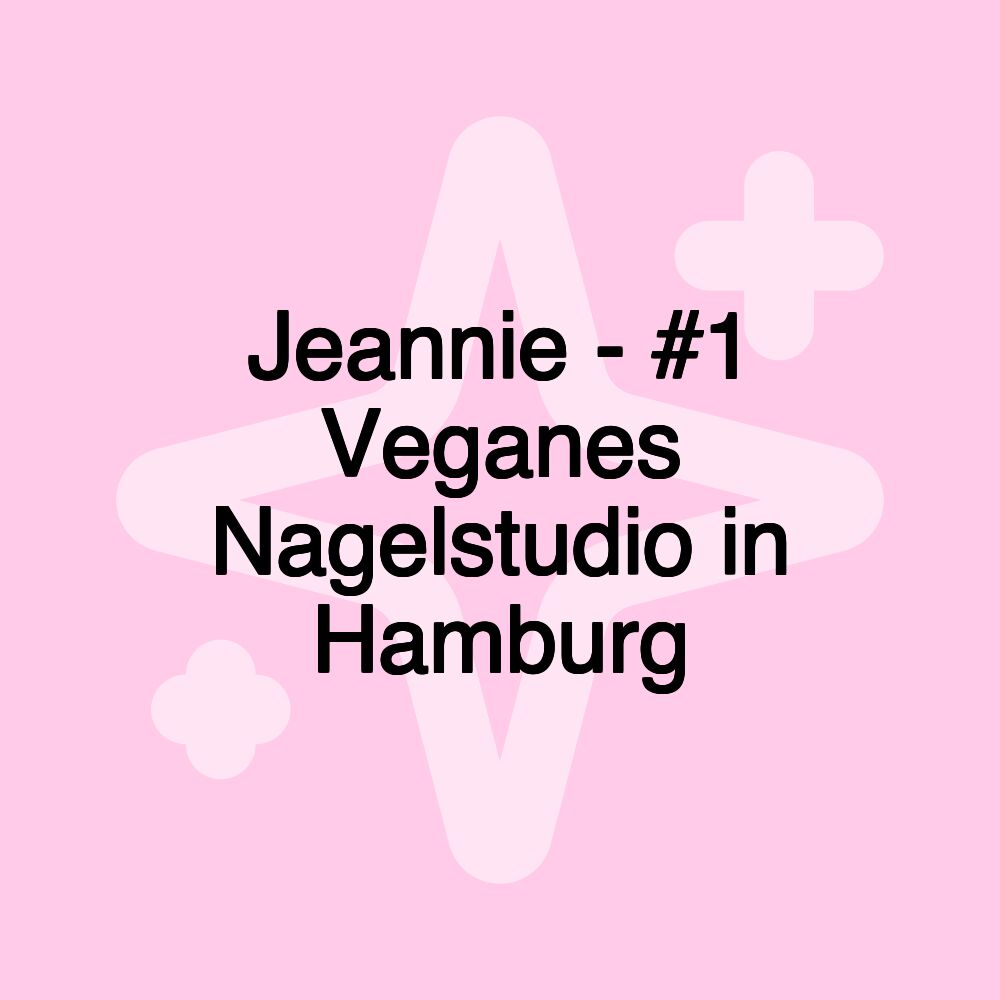 Jeannie - #1 Veganes Nagelstudio in Hamburg