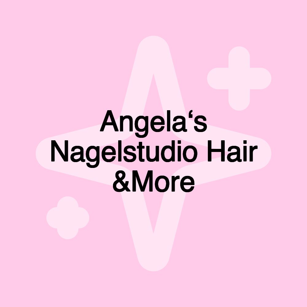 Angela‘s Nagelstudio Hair &More