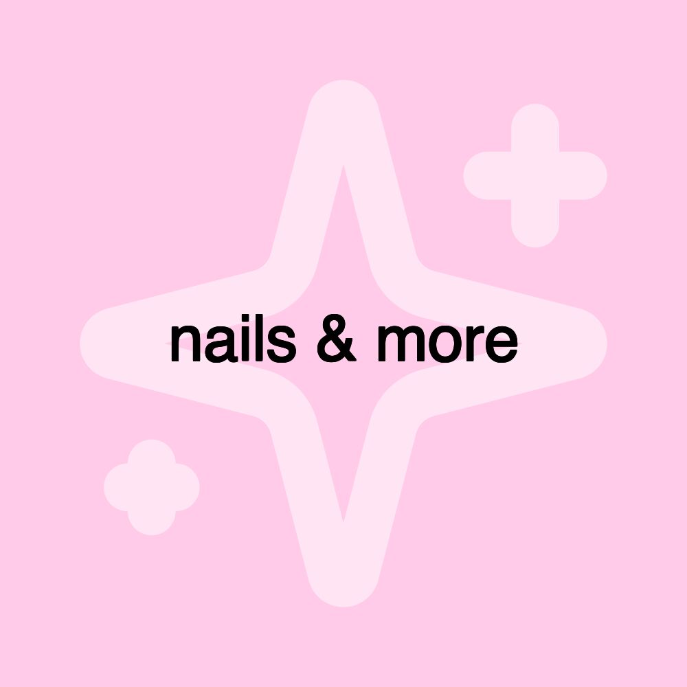 nails & more