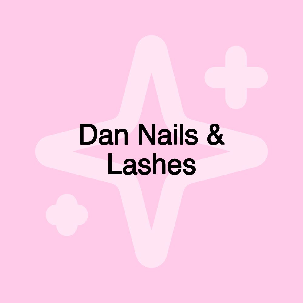 Dan Nails & Lashes