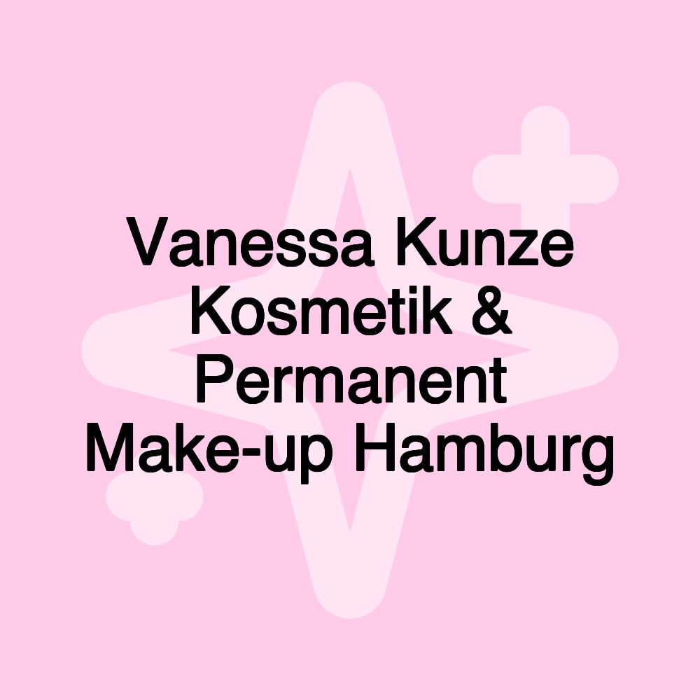 Vanessa Kunze Kosmetik & Permanent Make-up Hamburg