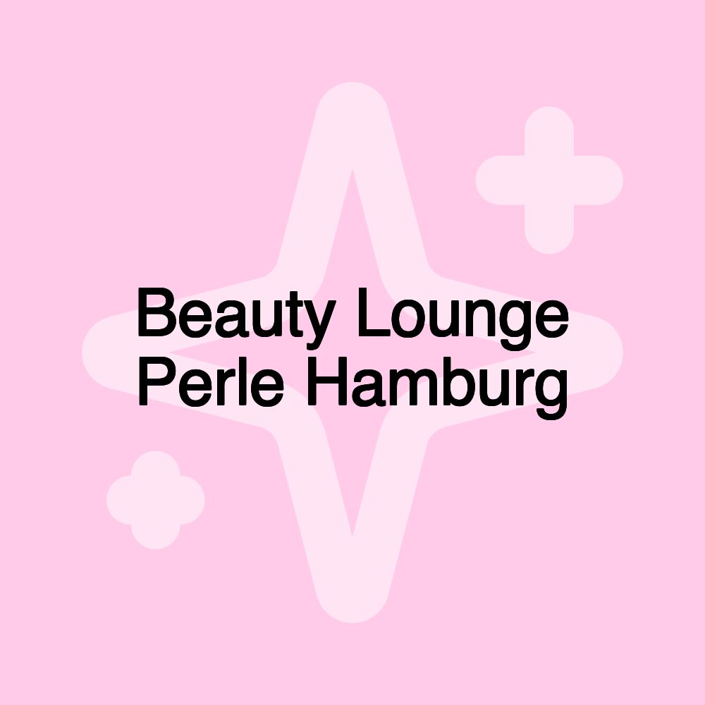 Beauty Lounge Perle Hamburg