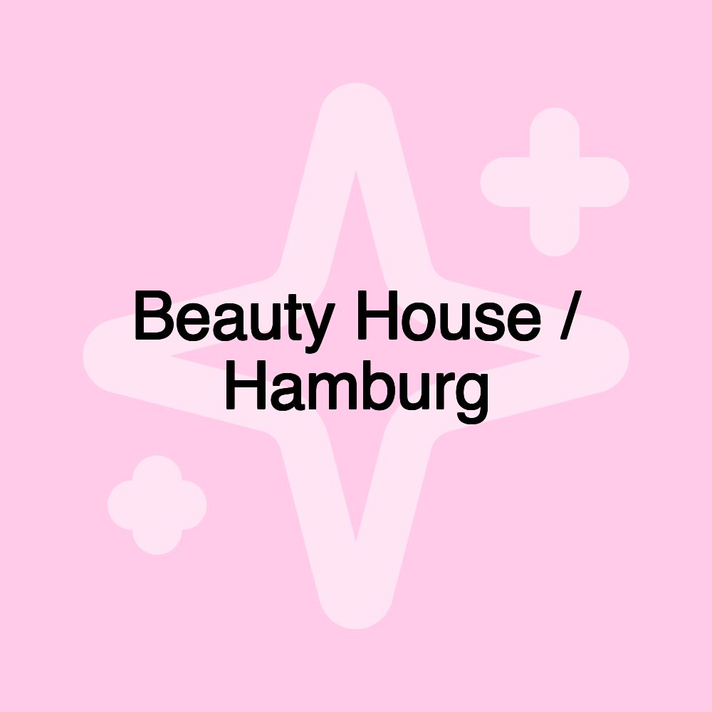 Beauty House / Hamburg