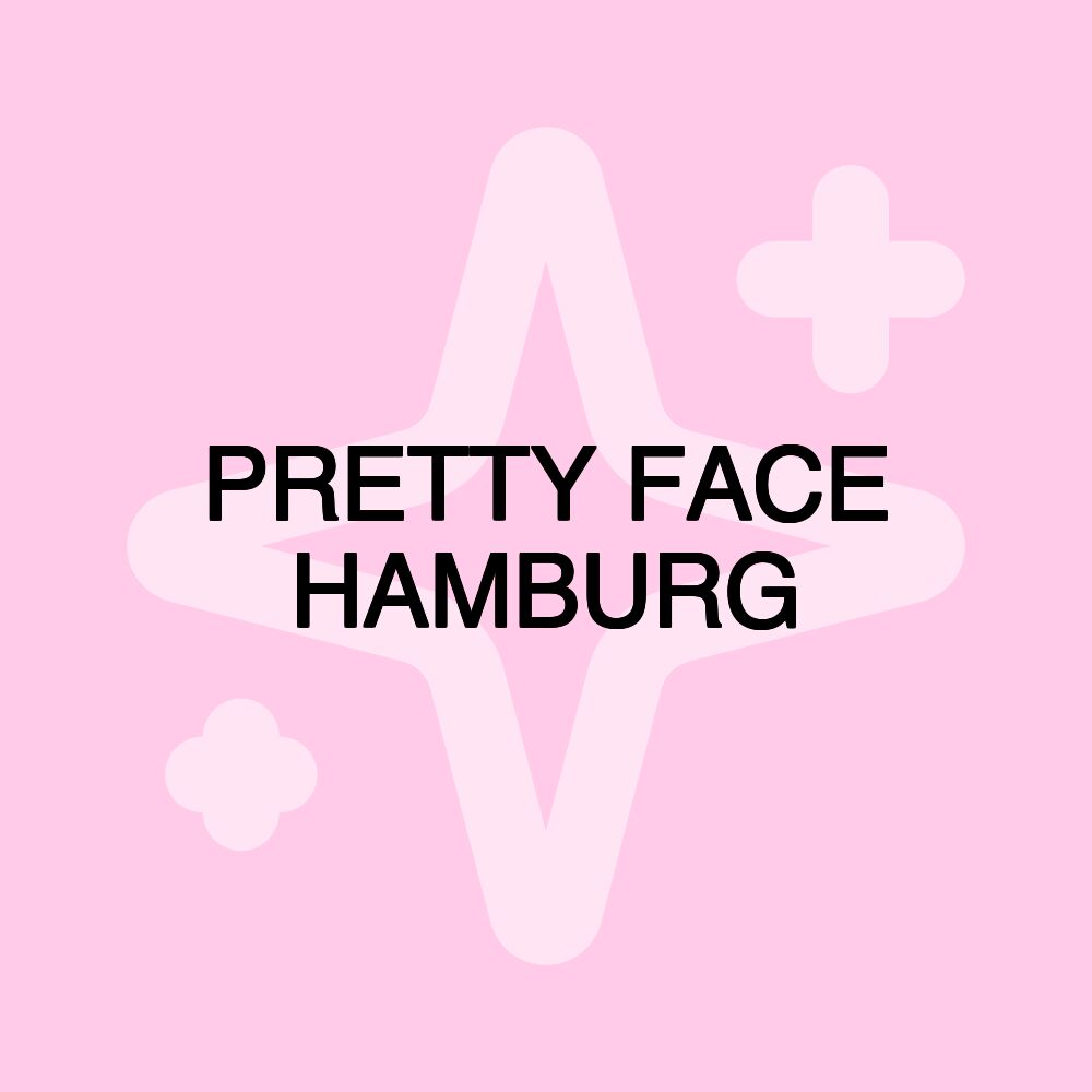 PRETTY FACE HAMBURG