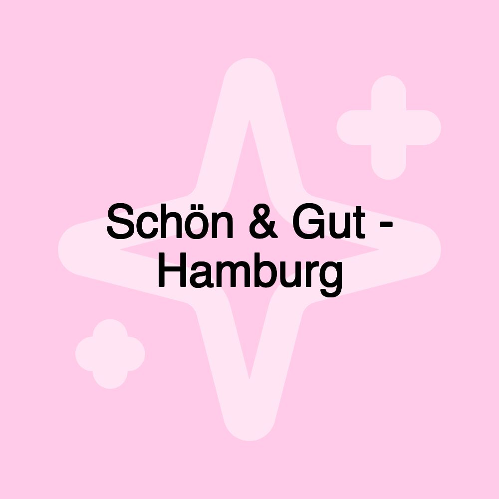 Schön & Gut - Hamburg