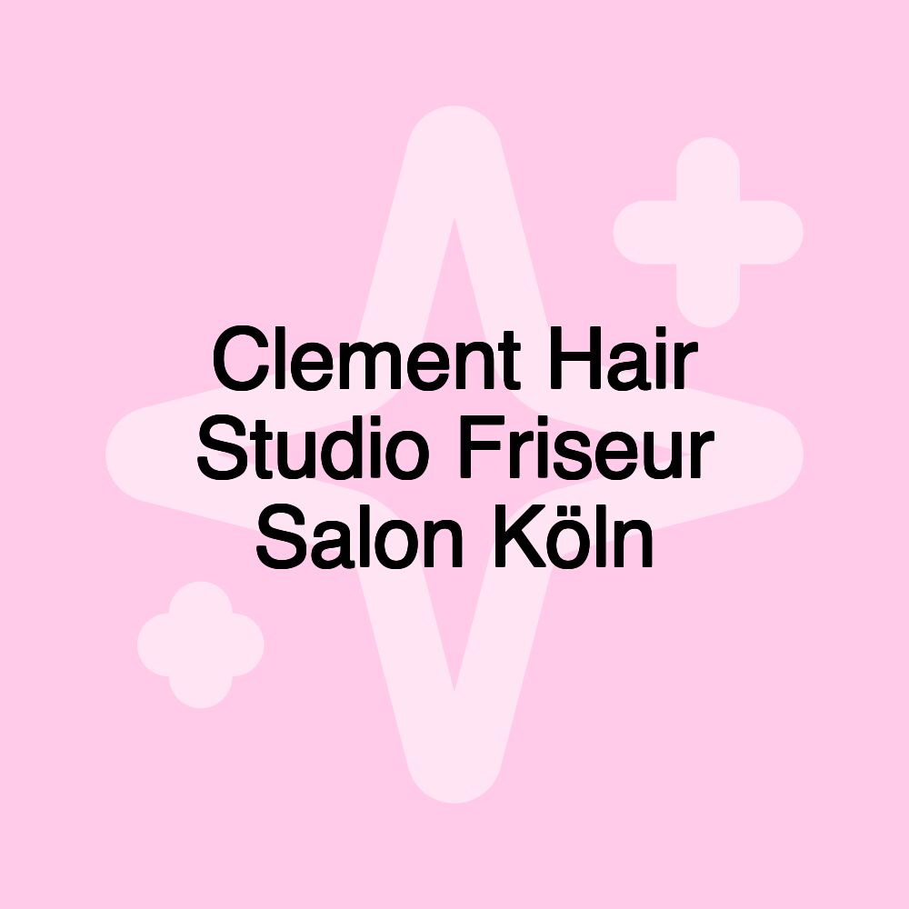 Clement Hair Studio Friseur Salon Köln