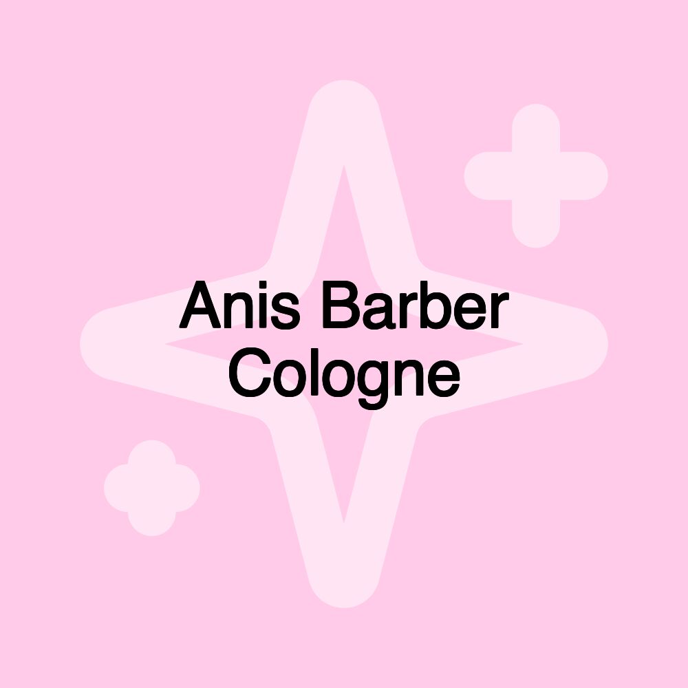 Anis Barber Cologne