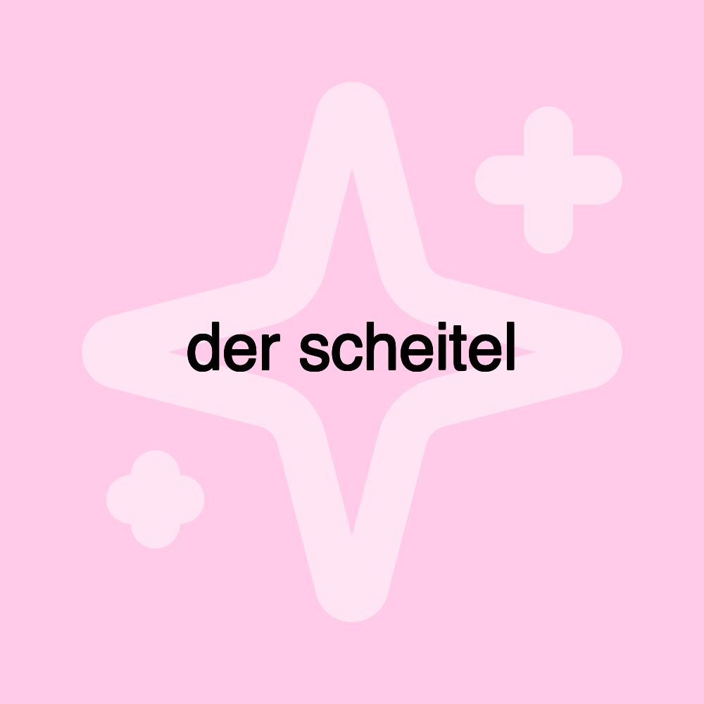 der scheitel