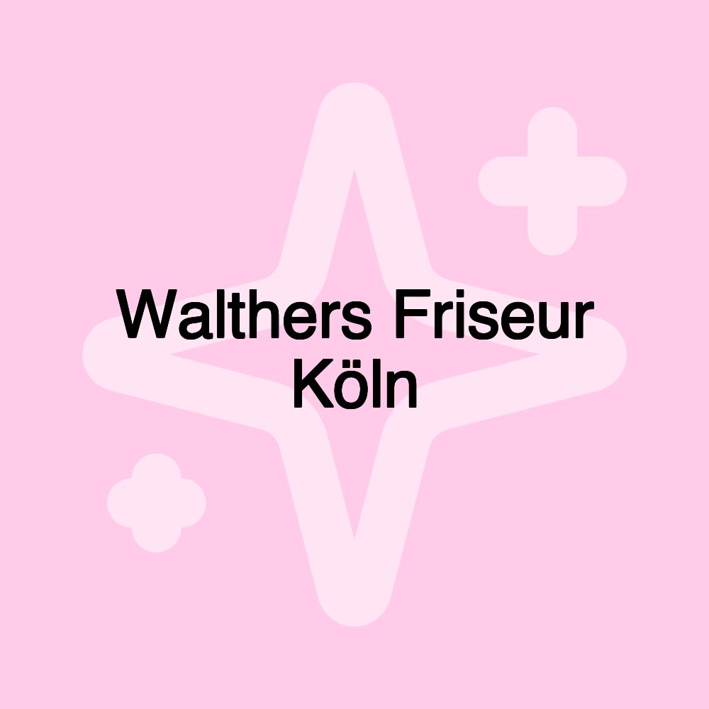 Walthers Friseur Köln