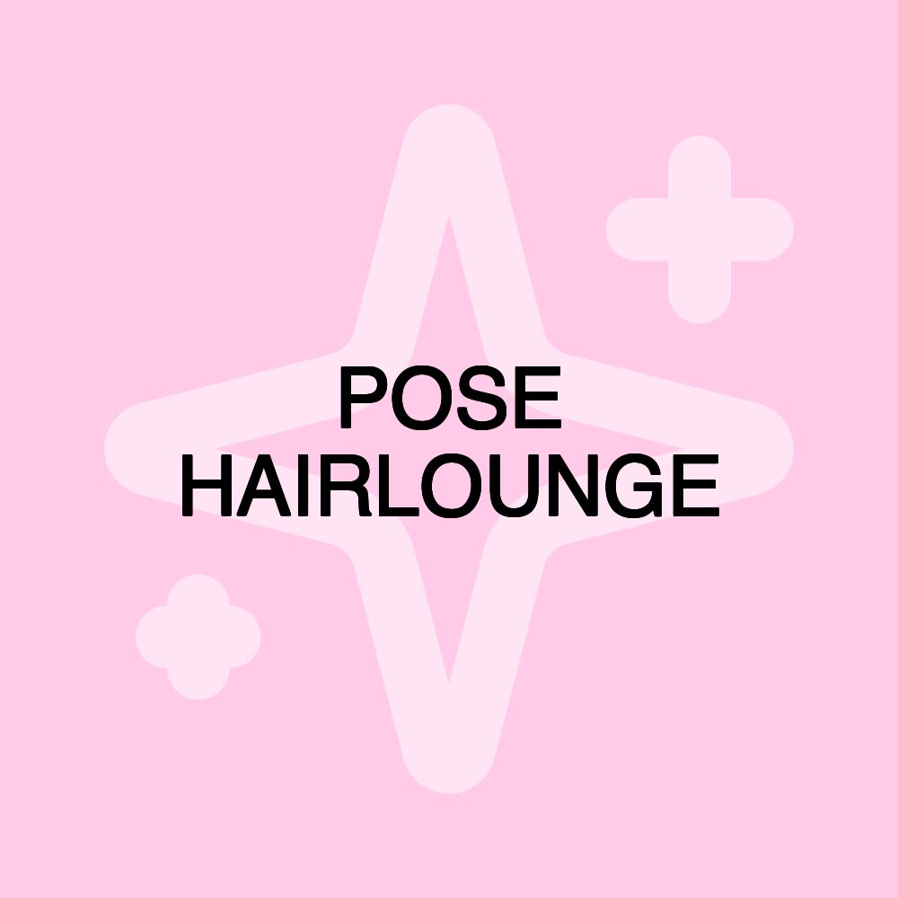 POSE HAIRLOUNGE