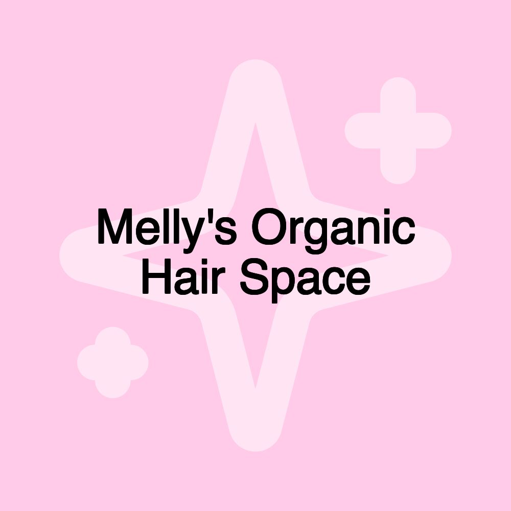 Melly's Organic Hair Space