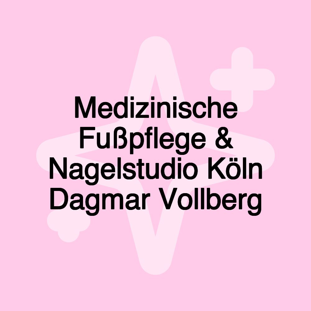 Medizinische Fußpflege & Nagelstudio Köln Dagmar Vollberg