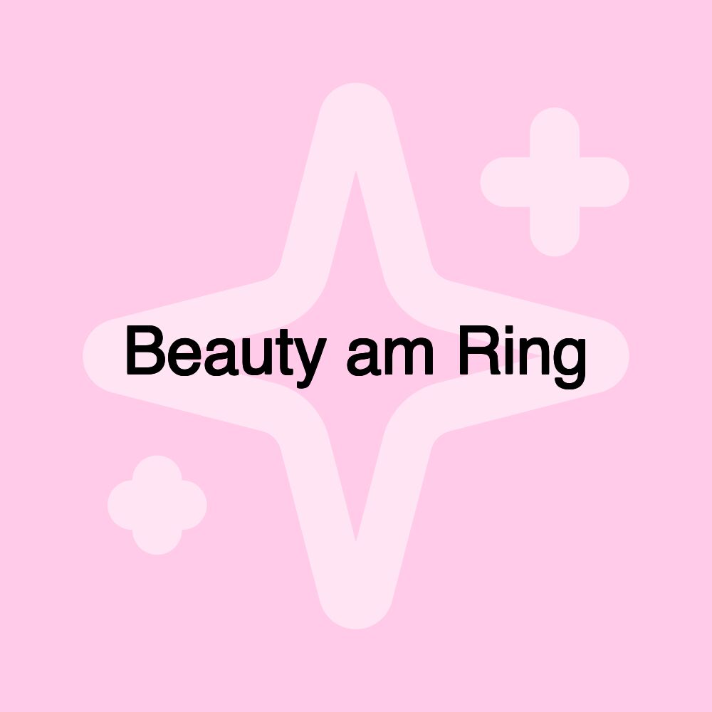 Beauty am Ring