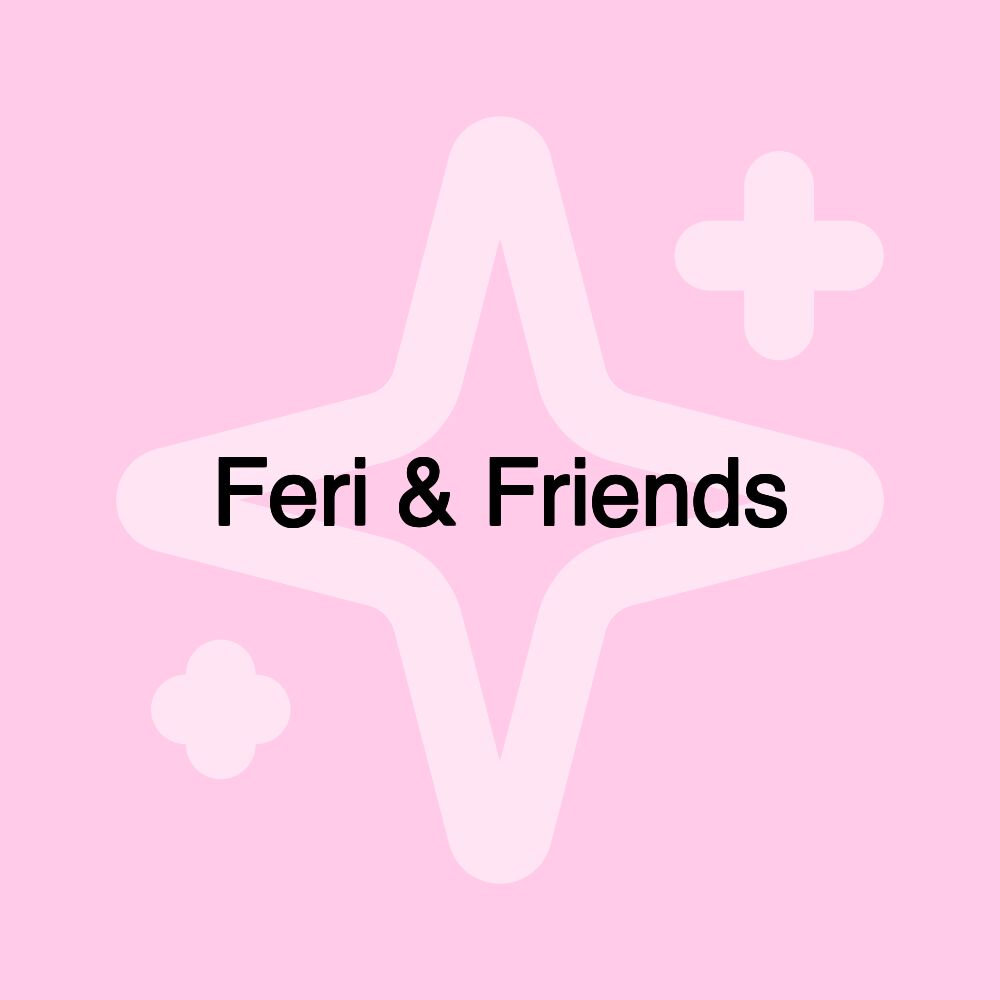 Feri & Friends