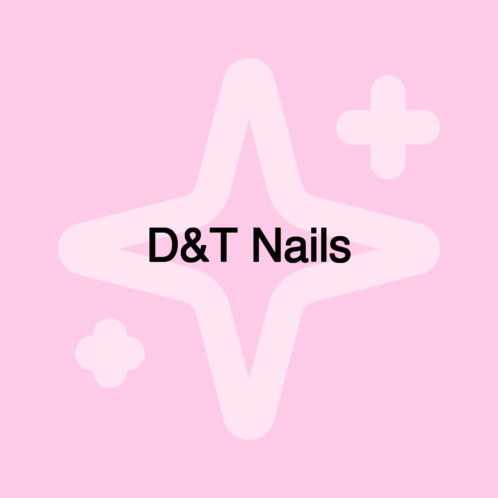 D&T Nails