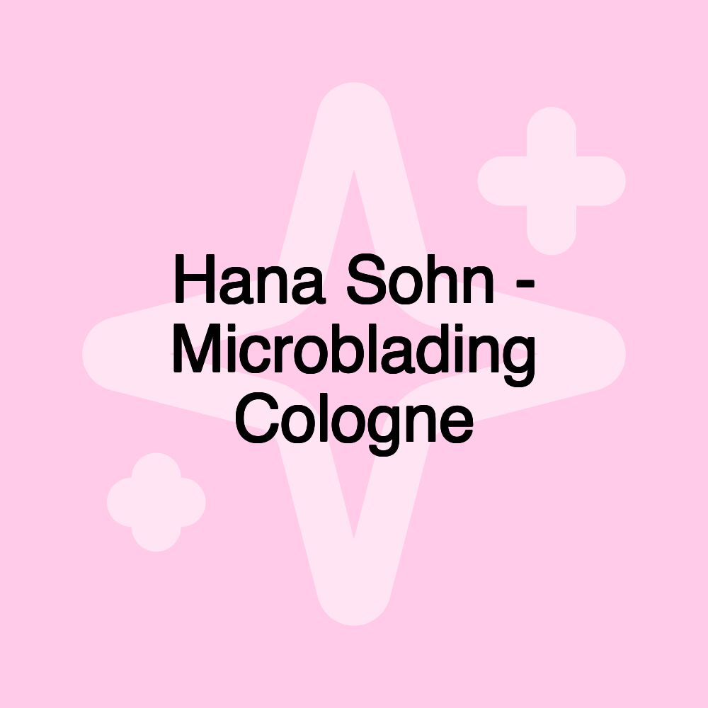 Hana Sohn - Microblading Cologne