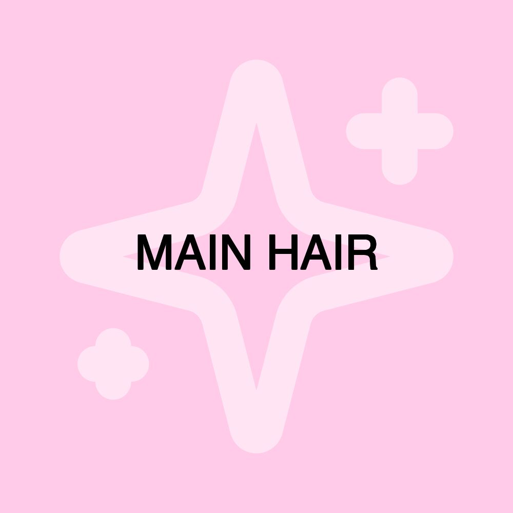 MAIN HAIR