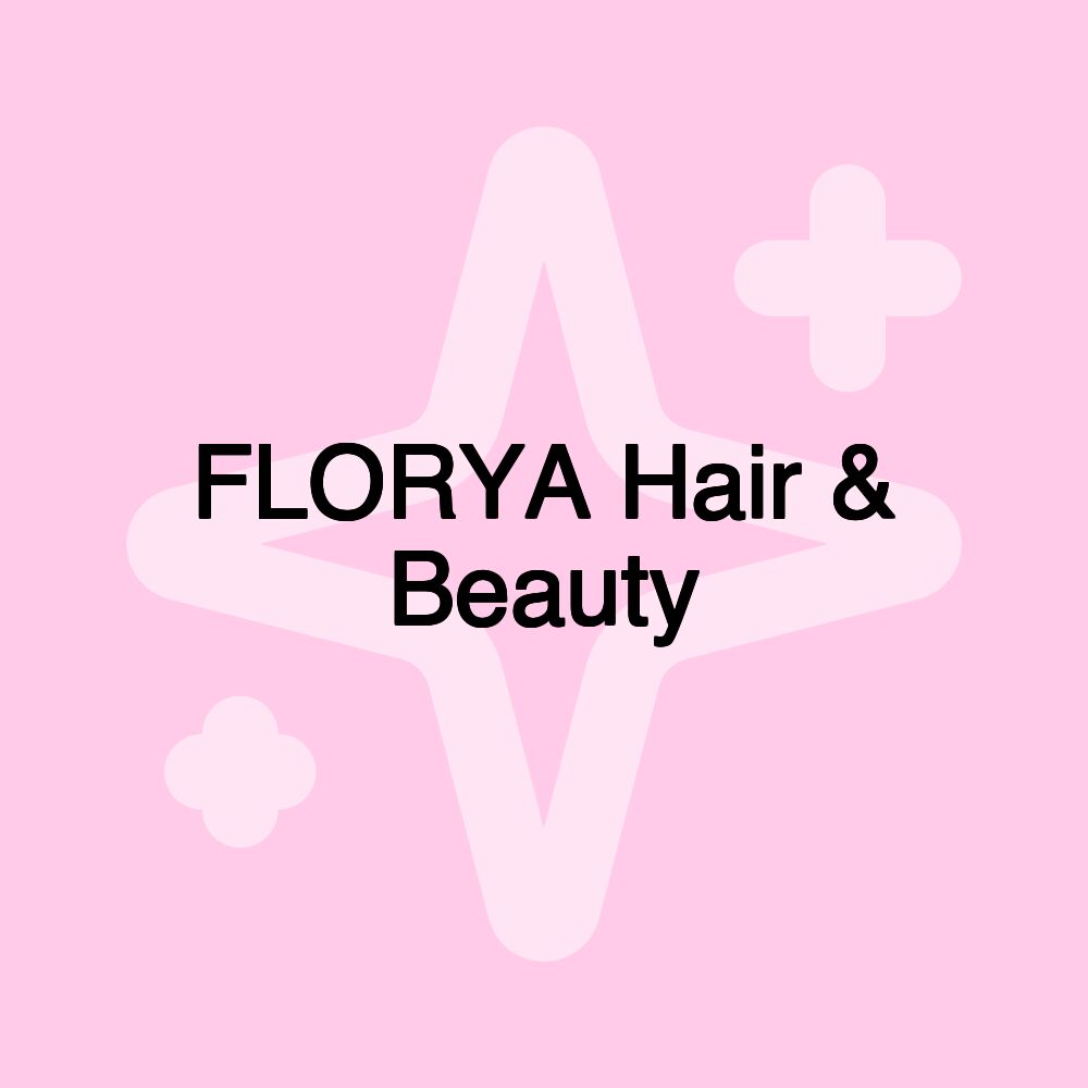 FLORYA Hair & Beauty