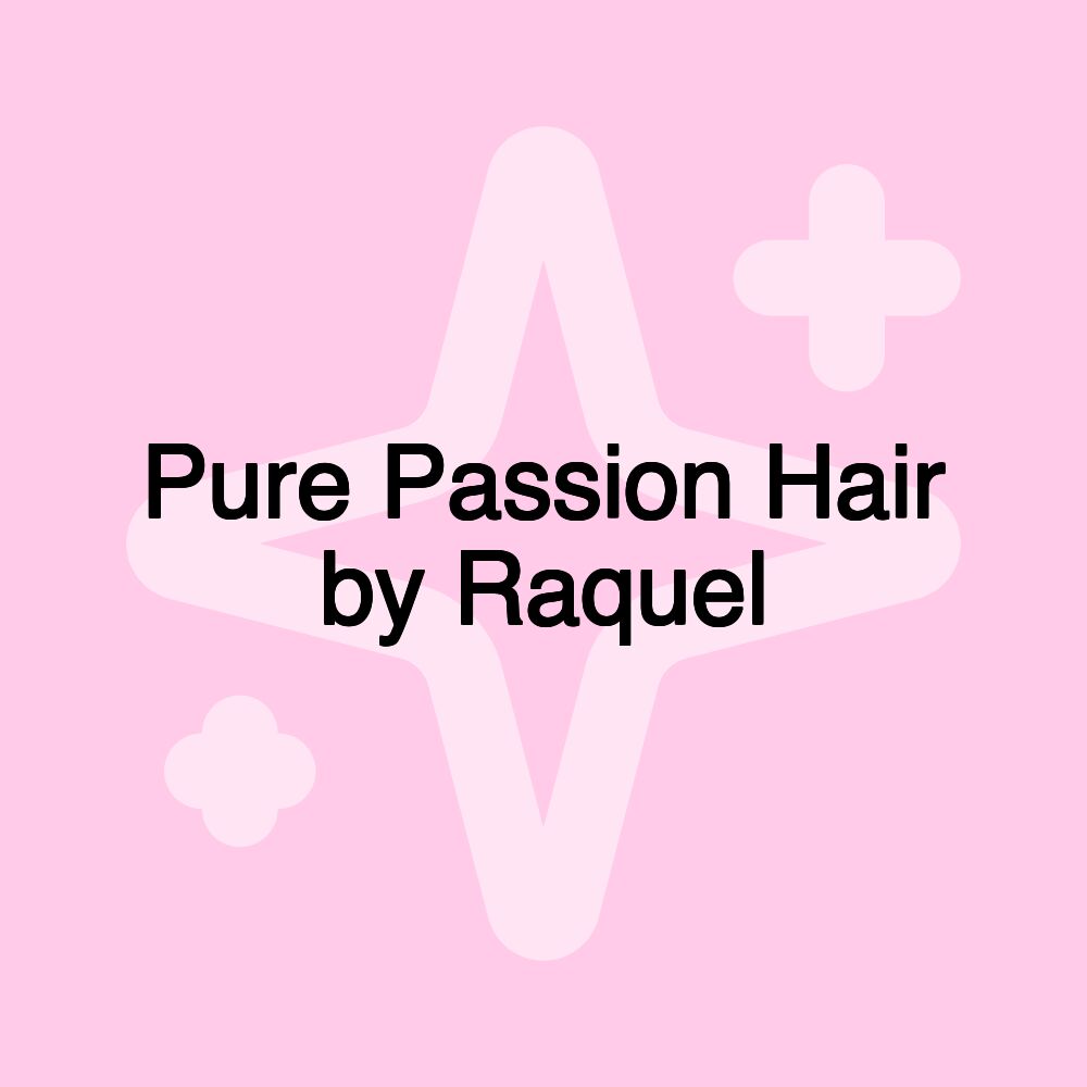 Pure Passion Hair by Raquel