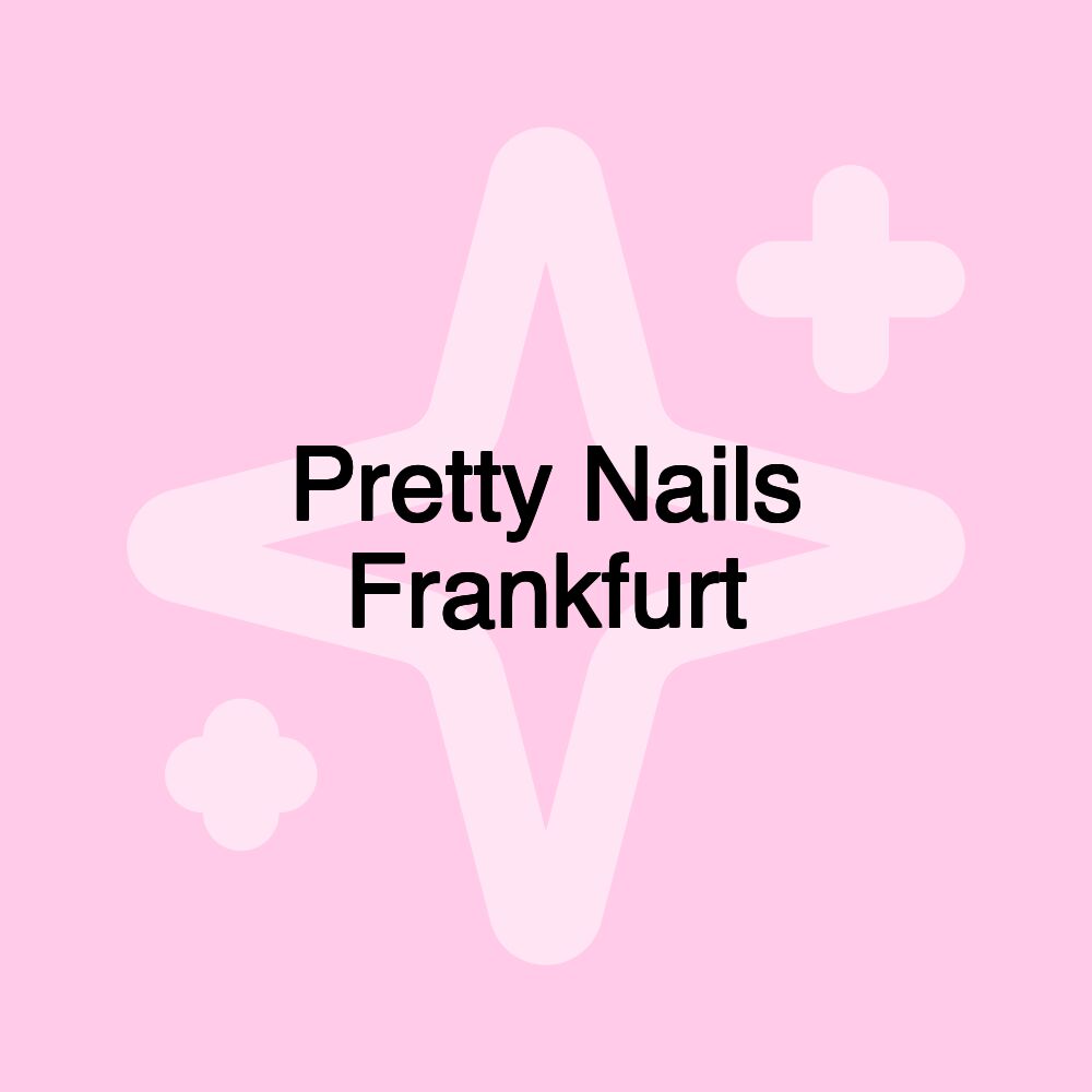 Pretty Nails Frankfurt