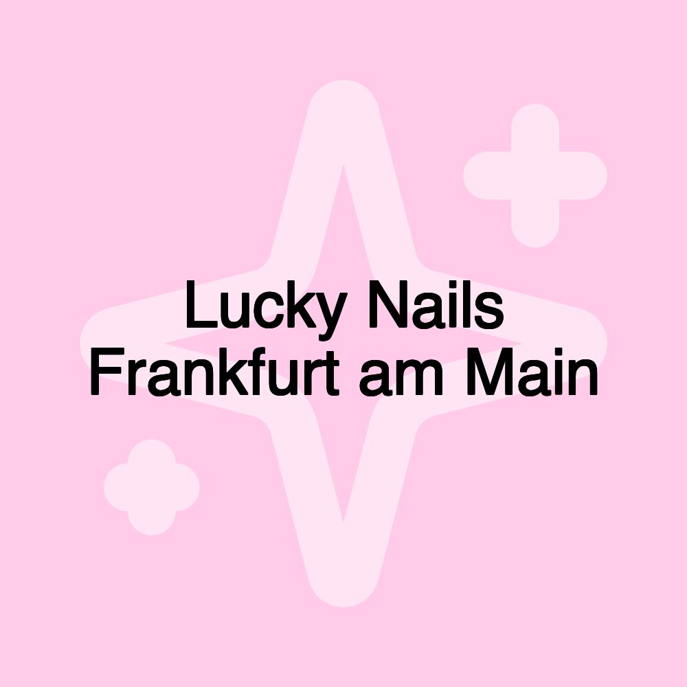 Lucky Nails Frankfurt am Main