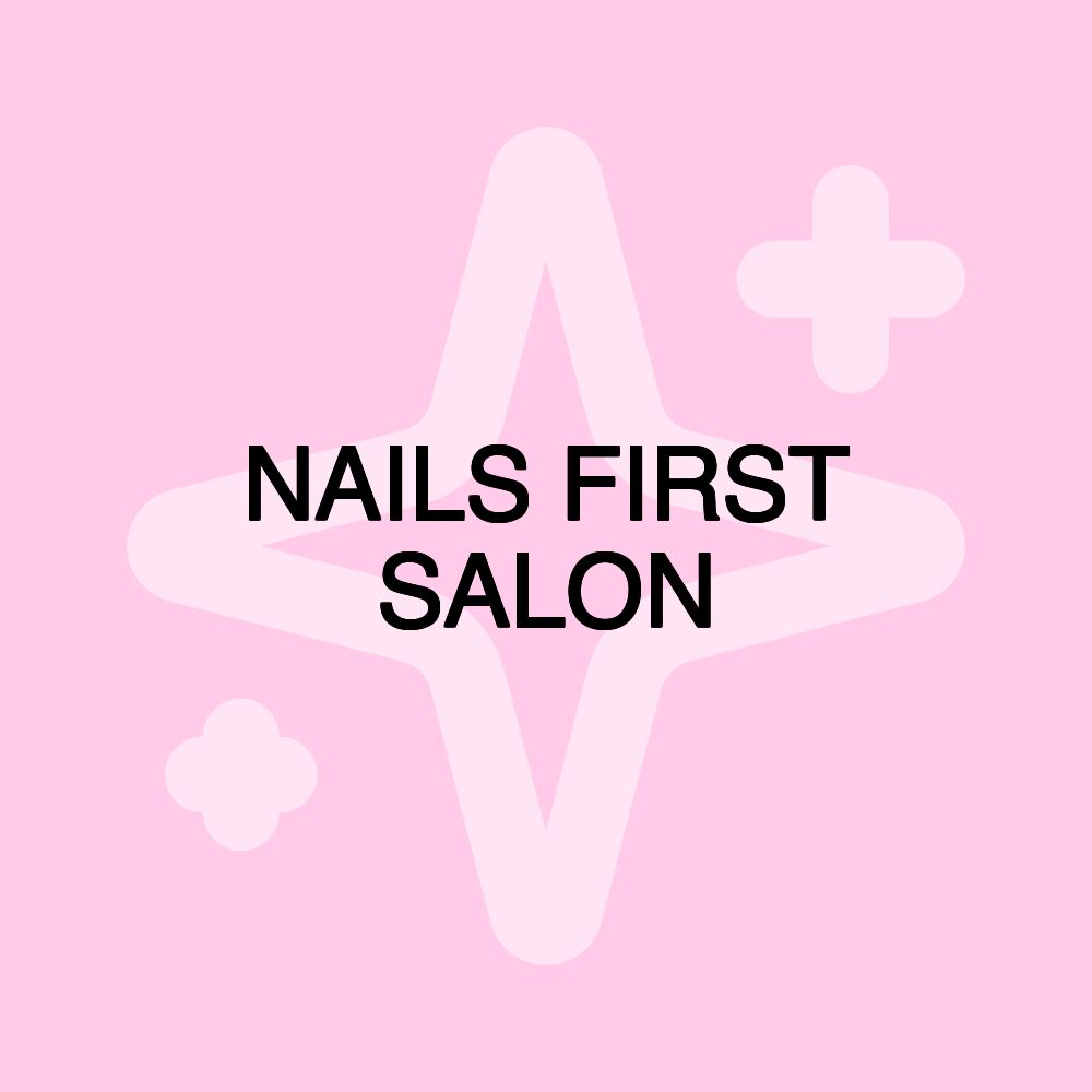 NAILS FIRST SALON