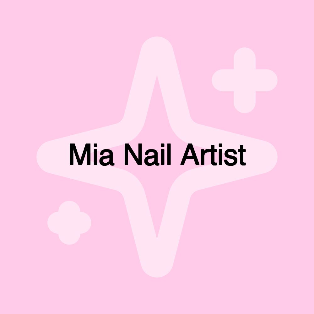 Mia Nail Artist