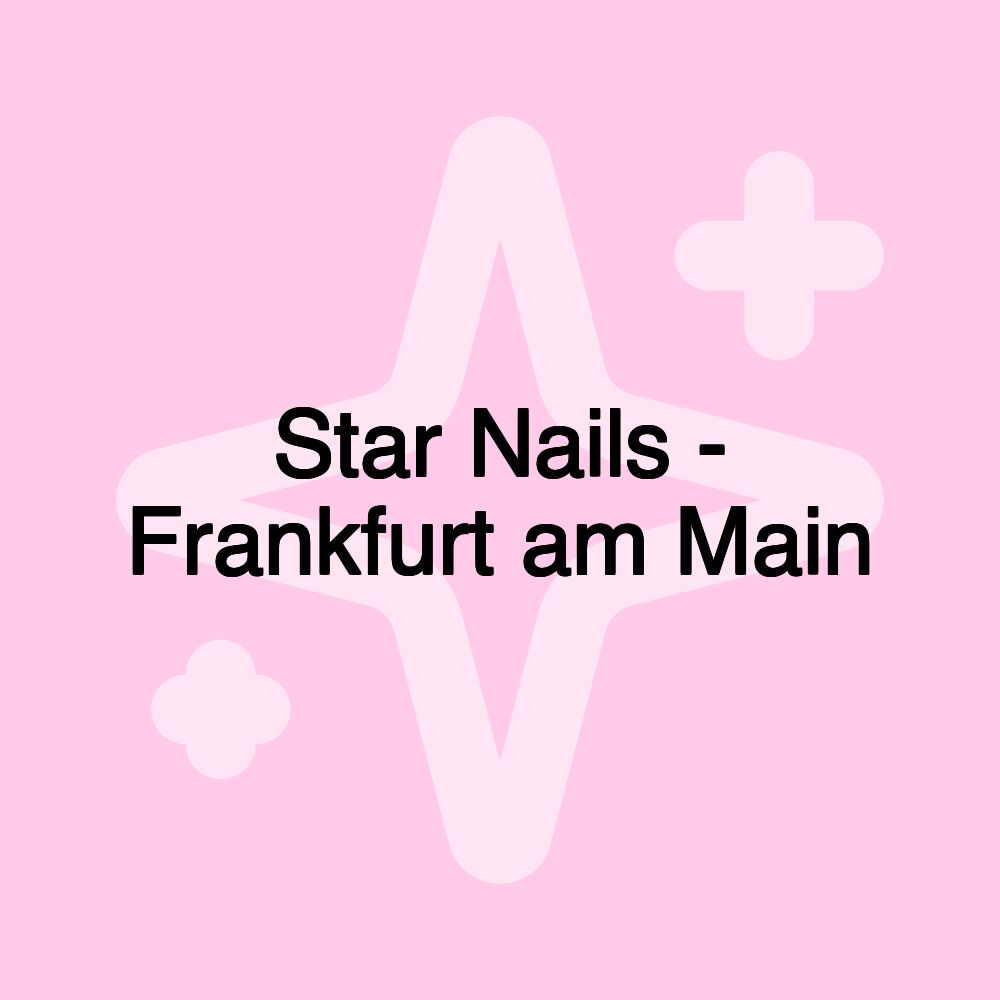 Star Nails - Frankfurt am Main