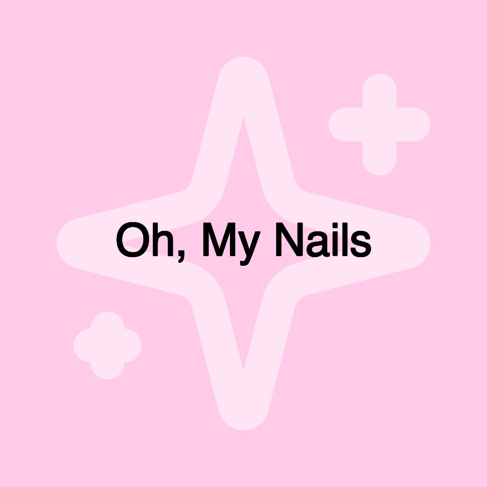 Oh, My Nails