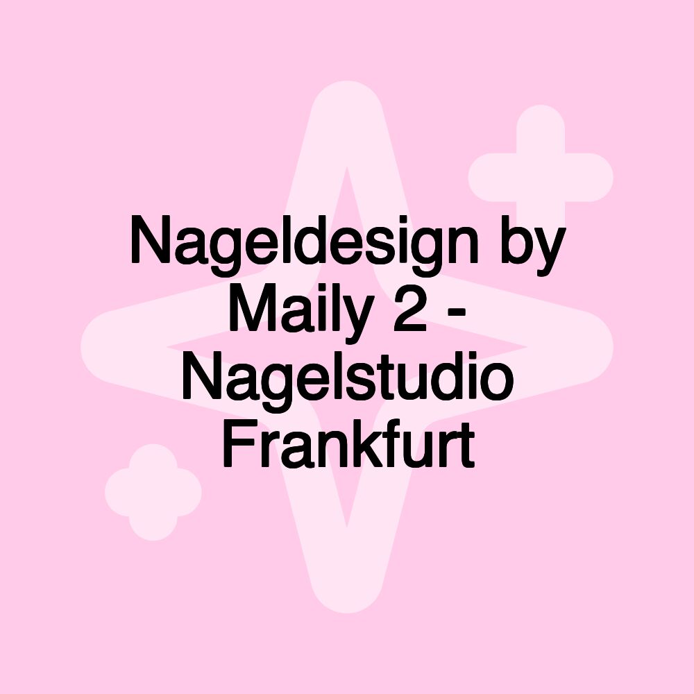 Nageldesign by Maily 2 - Nagelstudio Frankfurt