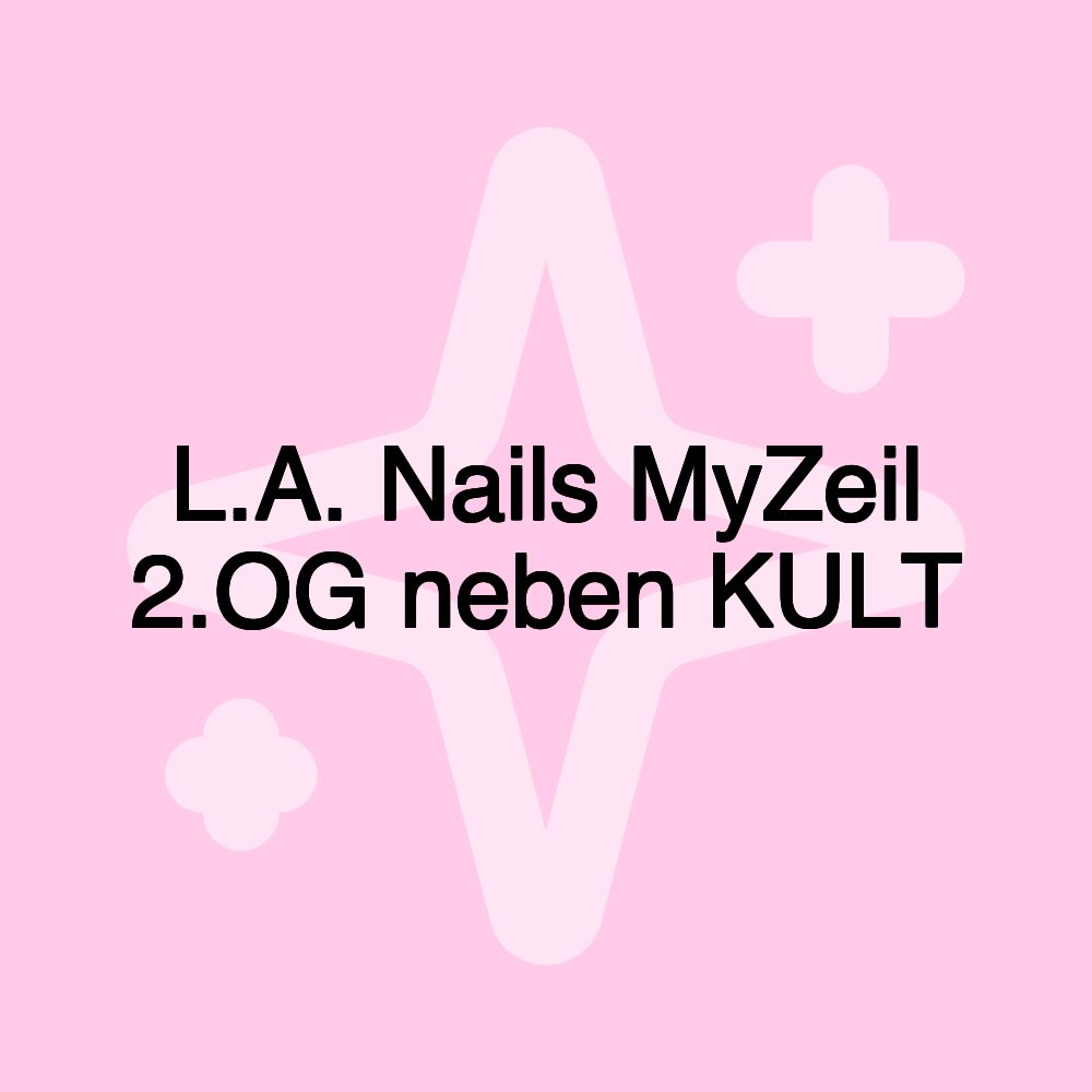 L.A. Nails MyZeil 2.OG neben KULT