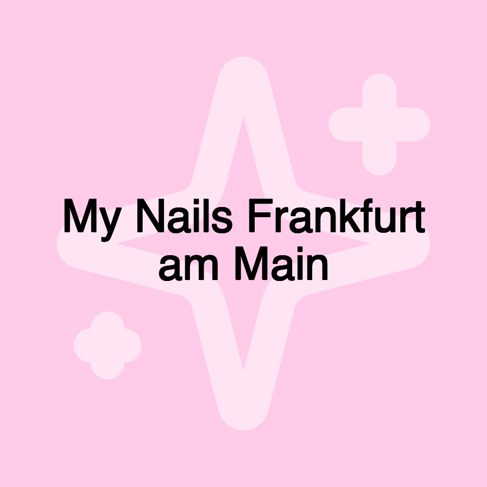 My Nails Frankfurt am Main