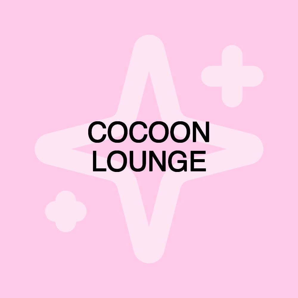 COCOON LOUNGE