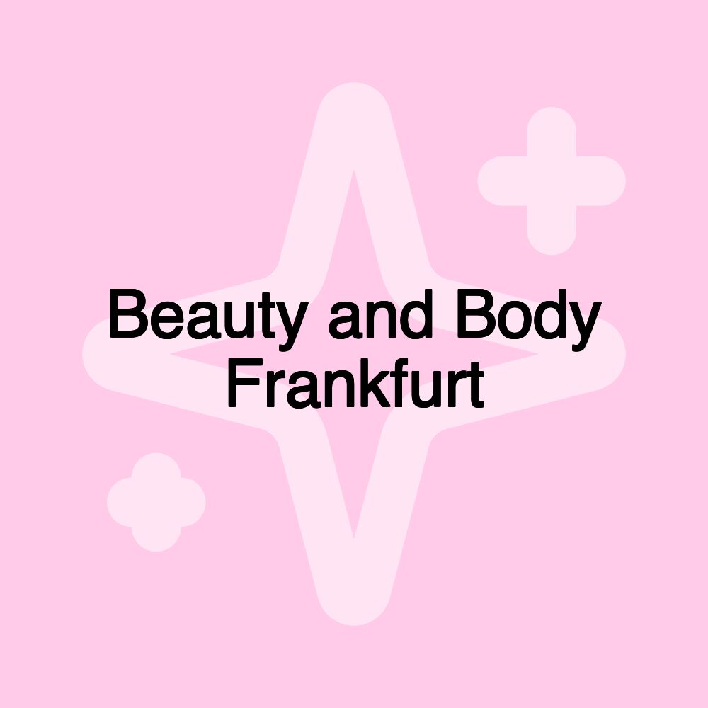 Beauty and Body Frankfurt