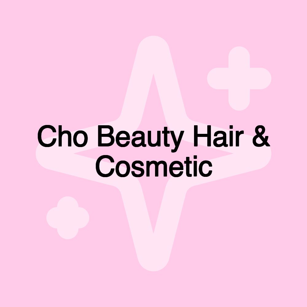 Cho Beauty Hair & Cosmetic