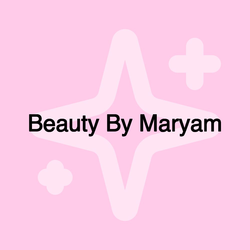 Beauty By Maryam