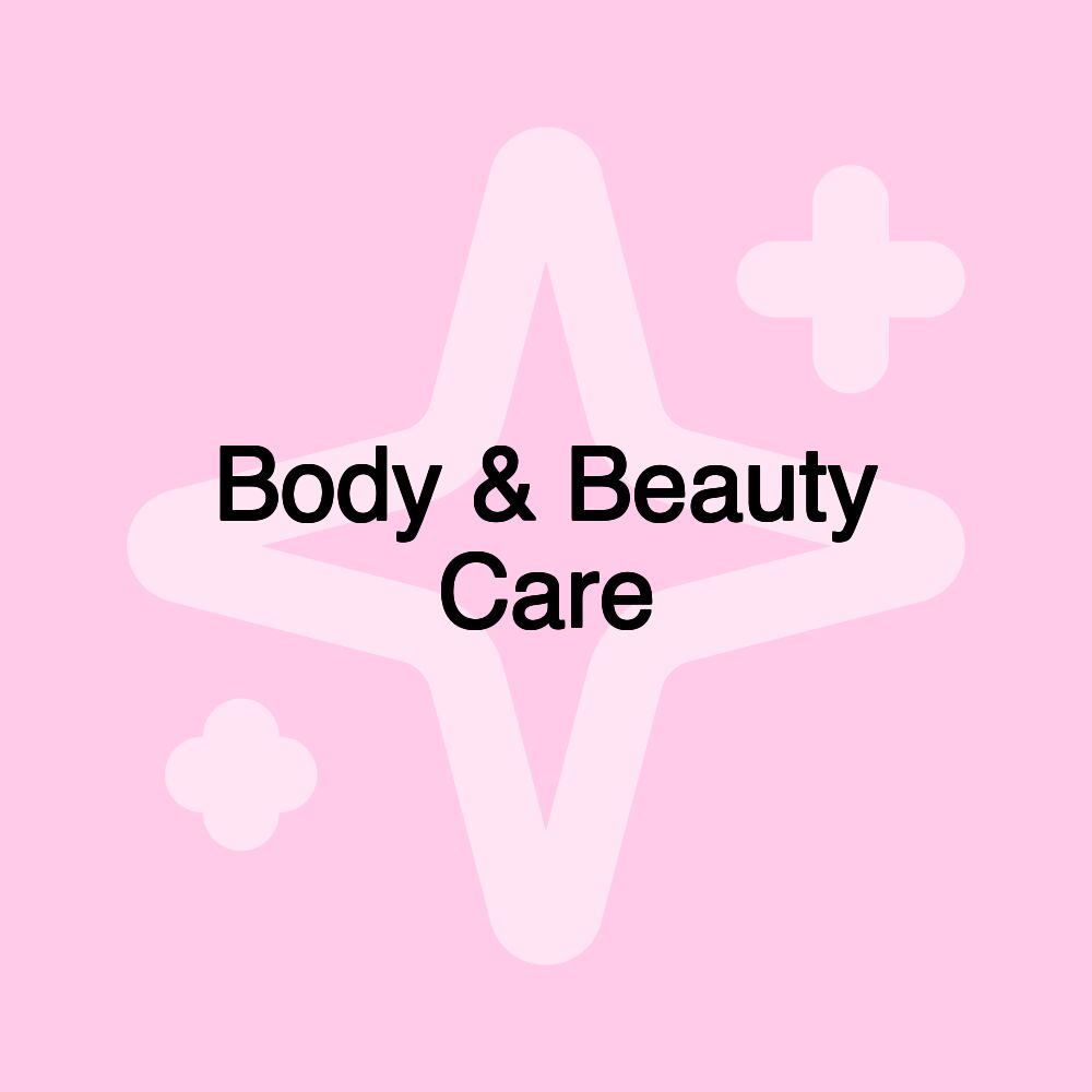 Body & Beauty Care