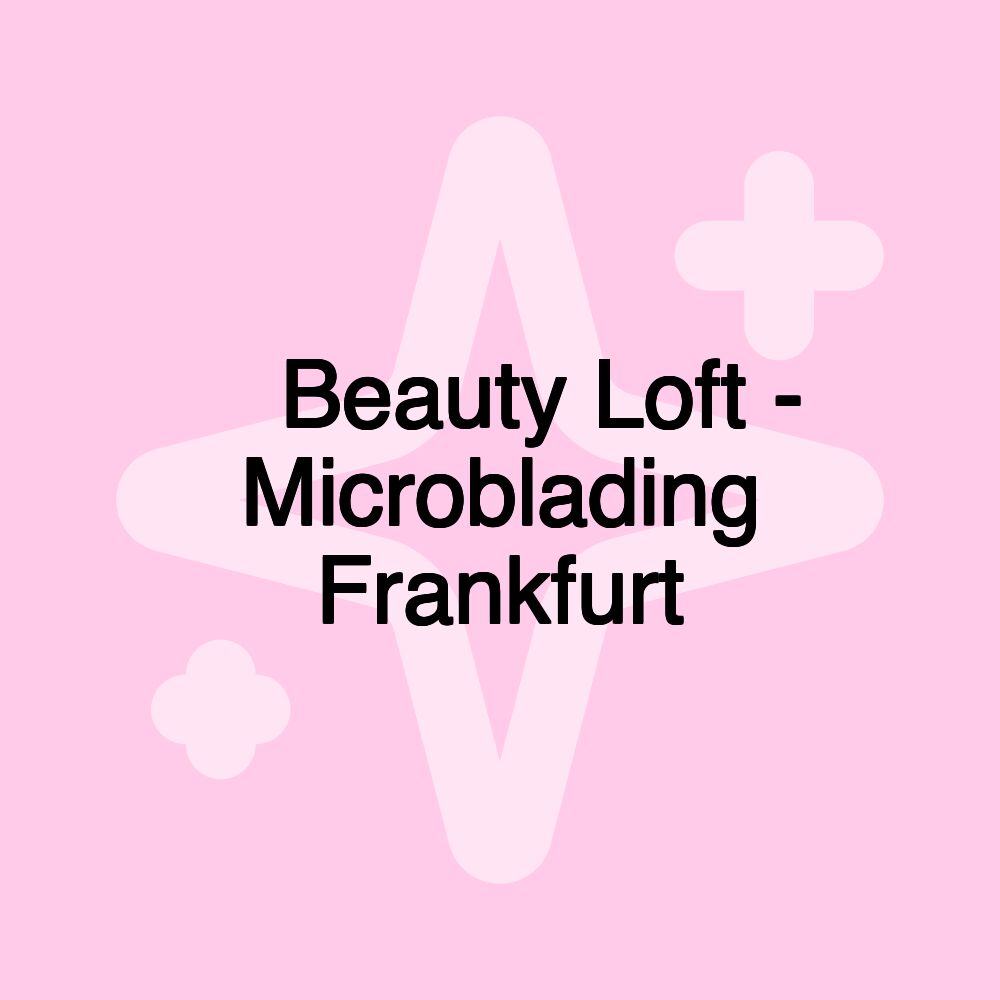 ️ Beauty Loft - Microblading Frankfurt