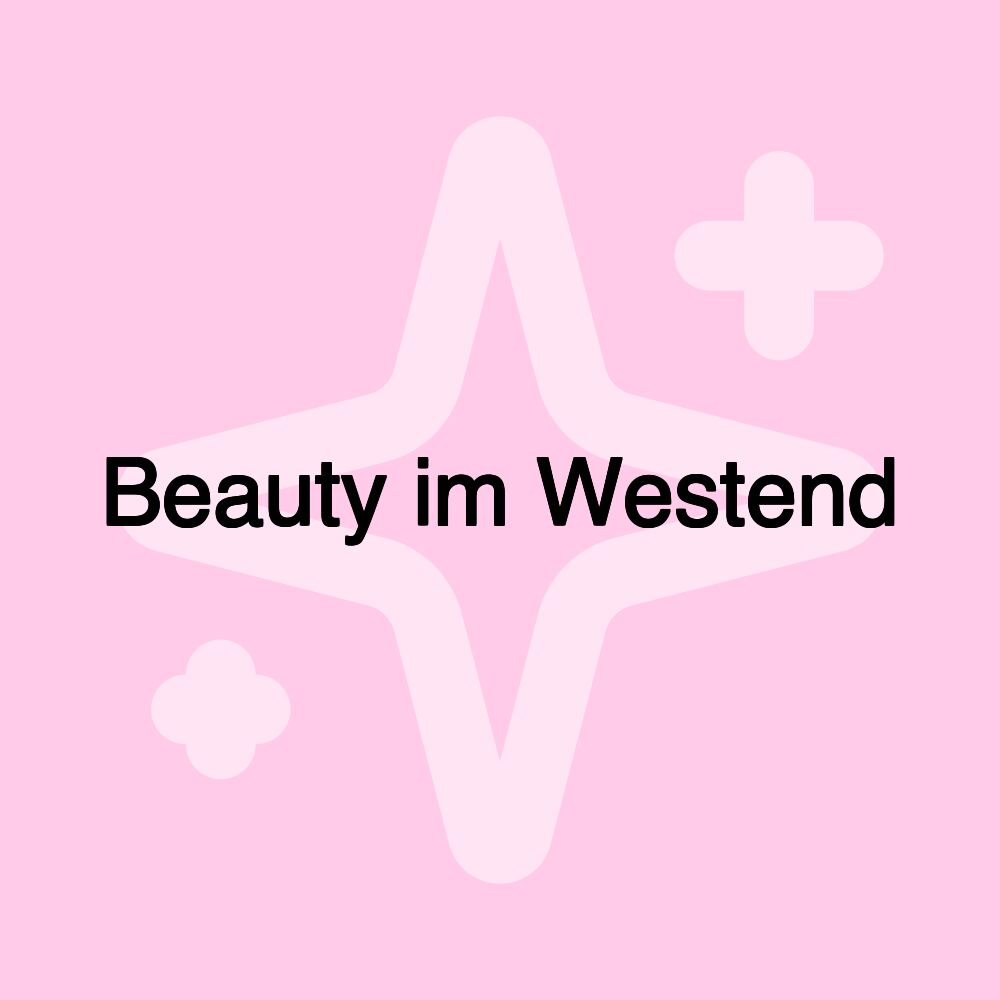 Beauty im Westend