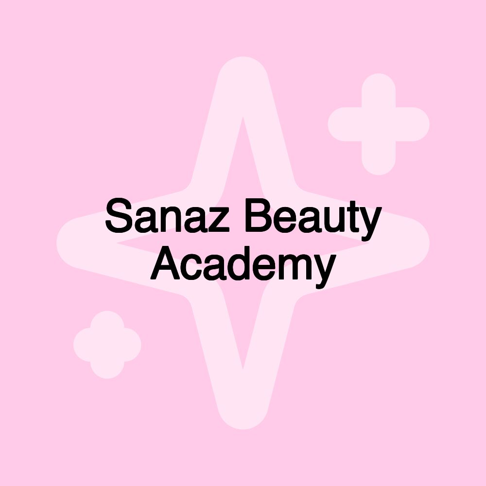 Sanaz Beauty Academy