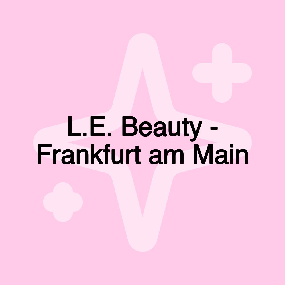 L.E. Beauty - Frankfurt am Main