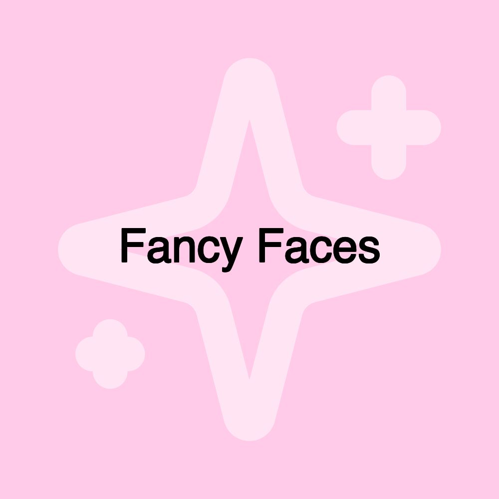 Fancy Faces