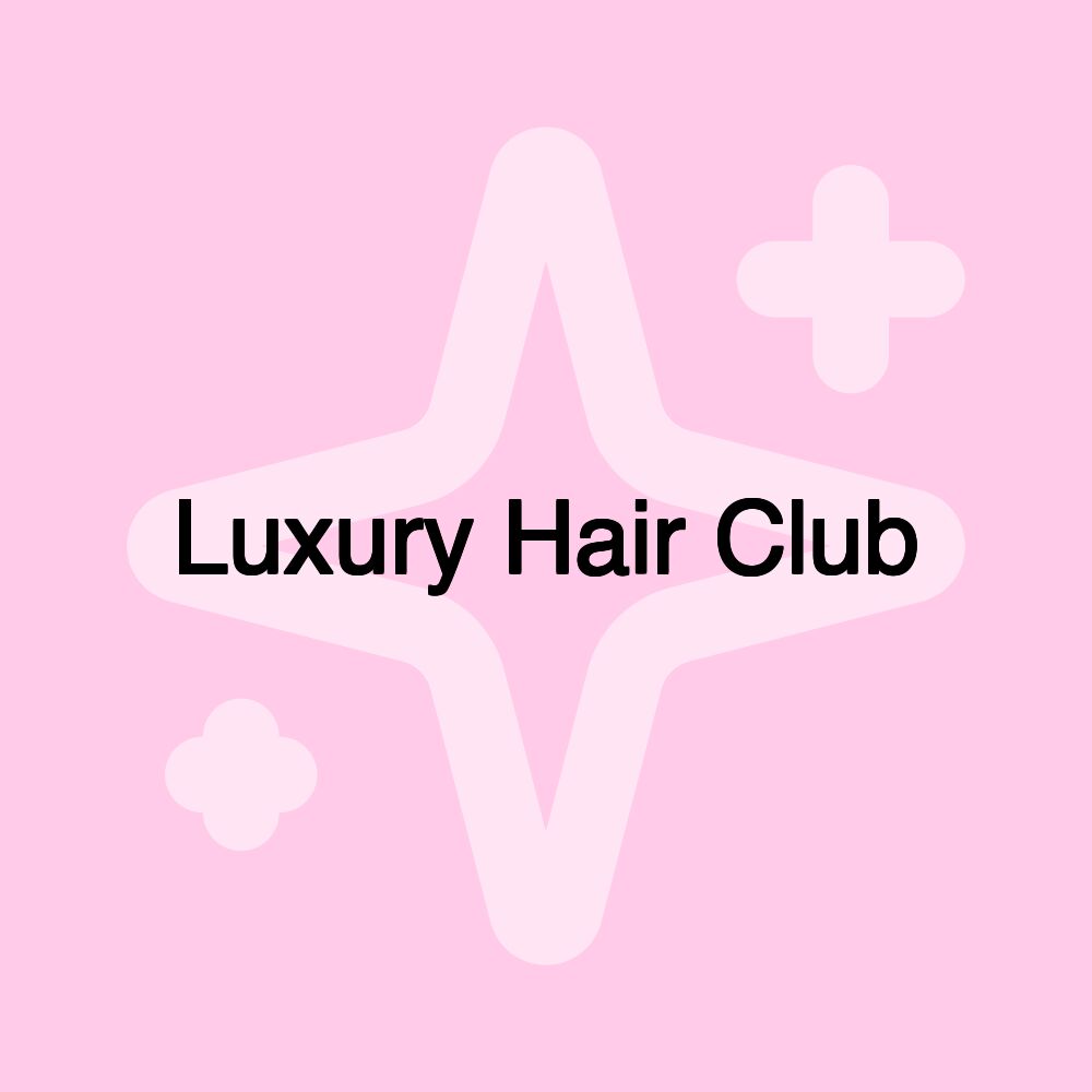 Luxury Hair Club