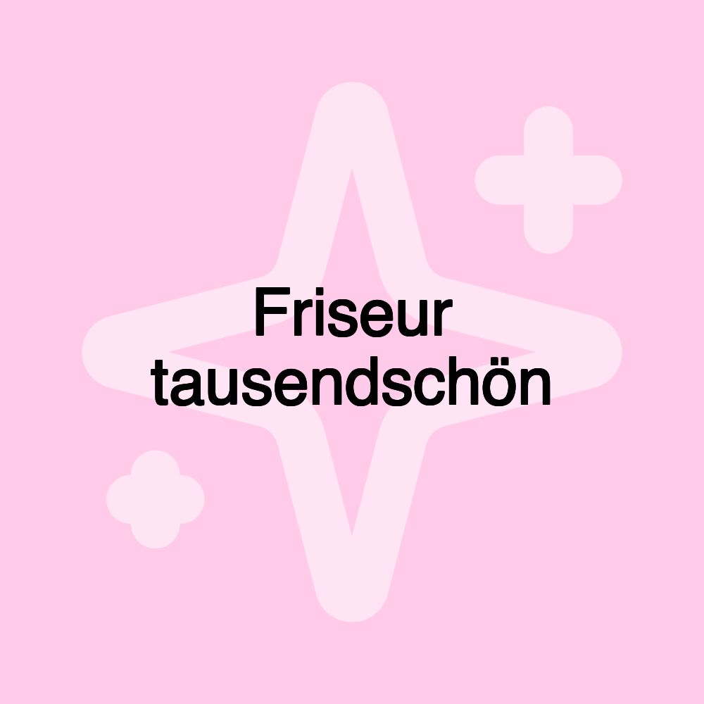 Friseur tausendschön